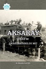 Aksaray 1933’te Cezalandırılmadı Fakat