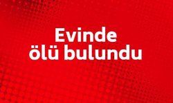 Aksaray’da bir kadın evinde ölü bulundu